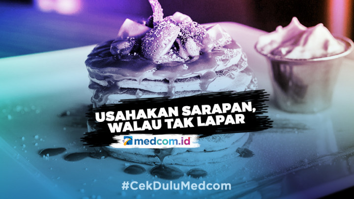 Tak Merasa Lapar, Usahakan Tetap Sarapan