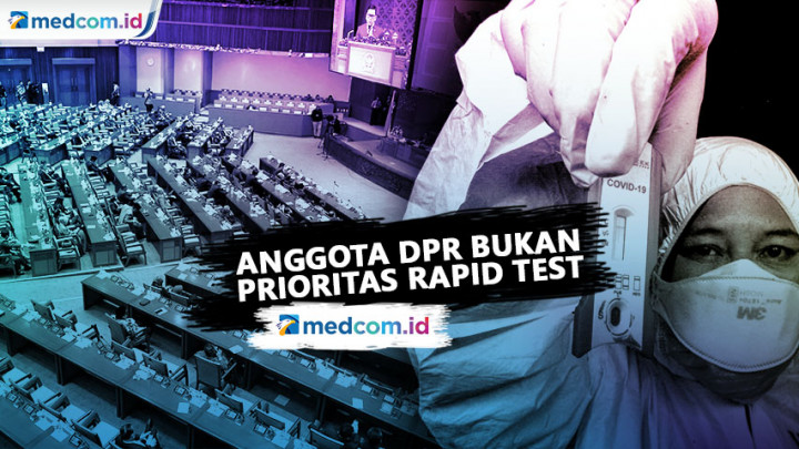 Rapid Test Tidak Diprioritaskan Untuk Anggota DPR