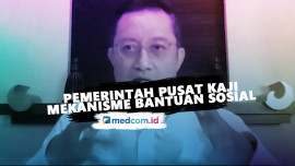 Pemerintah Pusat Kaji Mekanisme Bantuan Sosial