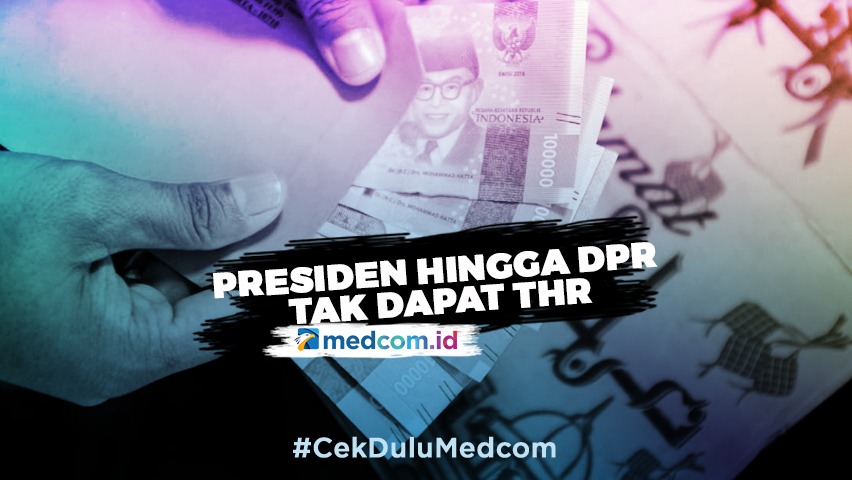Tak Ada THR untuk Presiden hingga Anggota DPR