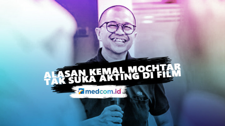 Alasan Kemal Mochtar Tak Suka Akting di Film