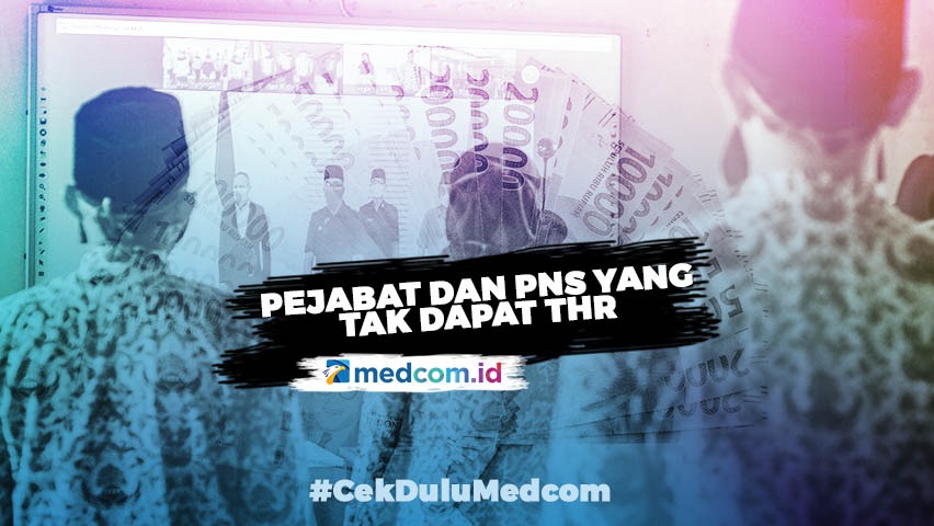 Berikut 12 Golongan Pejabat dan PNS Tak Dapat THR