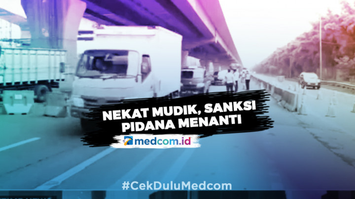 Nekat Mudik, Sanksi Pidana Menanti