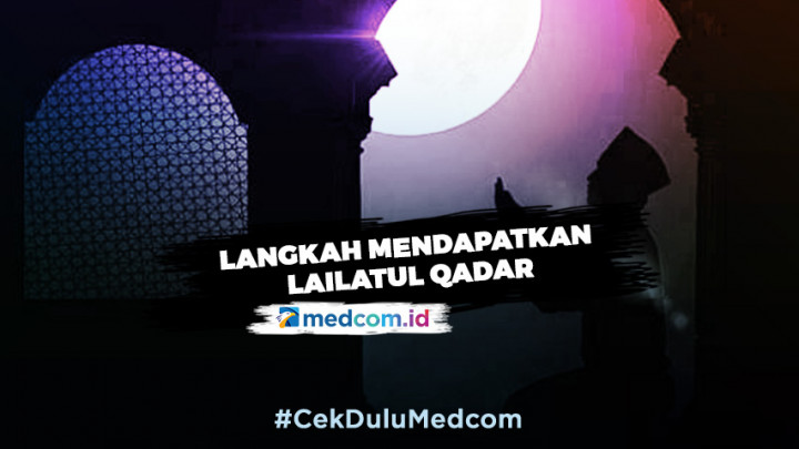 Langkah Mendapatkan Lailatul Qadar