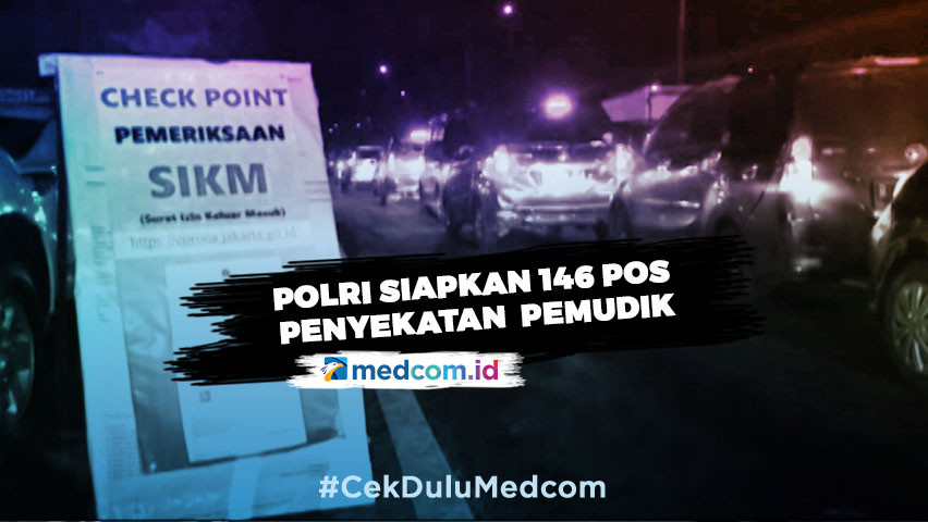 Polri Siapkan 146 Pos Penyekatan Pemeriksaan Pemudik Keluar-Masuk Jakarta
