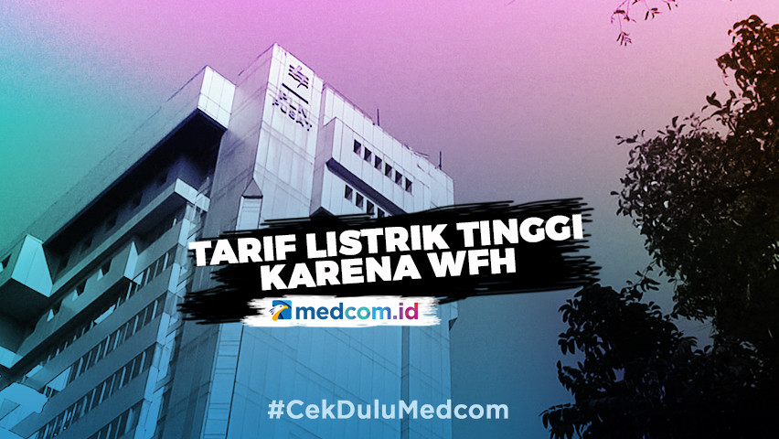 Pelanggan Keluhkan Tarif Listrik, PLN: Akibat <i>Work From Home</i>