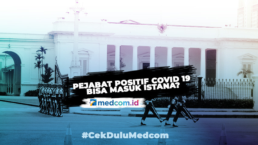Pejabat Positif COVID-19 Bisa Masuk Istana, Bagaimana Protokol Kesehatannya?