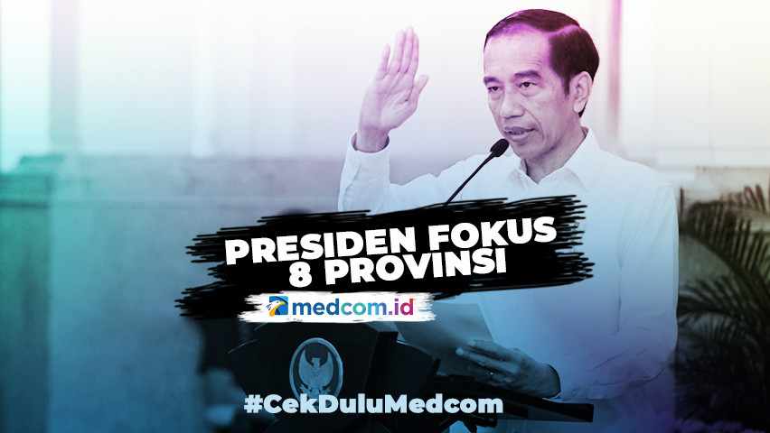Pandemi, Presiden Fokus 8 Provinsi