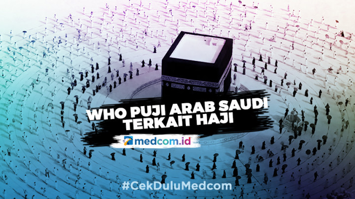 WHO Puji Arab Saudi Terkait Pelaksanaan Haji
