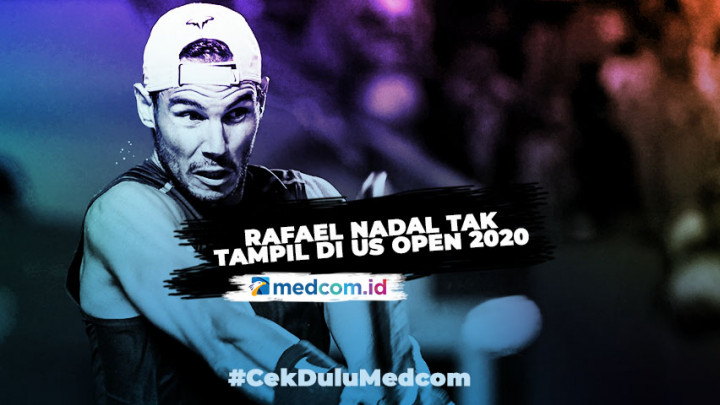 Rafael Nadal Mundur dari US Open 2020 karena Pandemi COVID-19