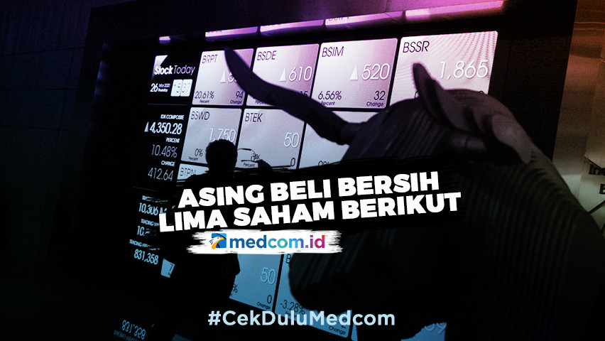 Asing Lakukan Aksi Beli Bersih pada Lima Saham Berikut