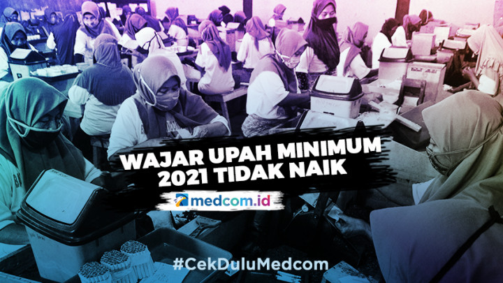 Upah Minimum 2021 Tak Naik karena Kondisi Ekonomi