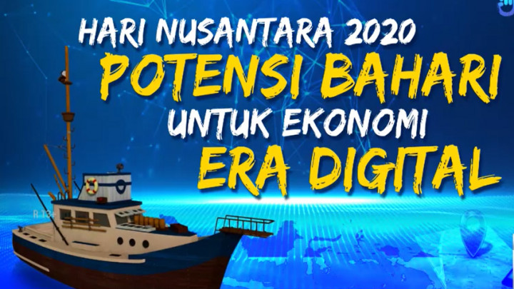 Hari Nusantara 2020: Potensi Bahari untuk Ekonomi Era Digital
