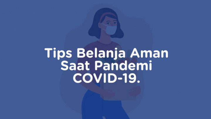 Tips Belanja Aman saat Pandemi