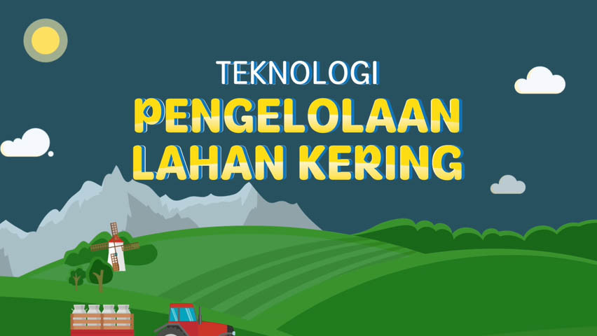Mengenal Teknologi Pengelolaan Lahan Kering