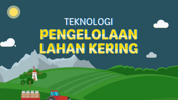 Mengenal Teknologi Pengelolaan Lahan Kering
