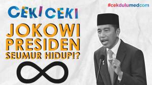 [Ceki-ceki] Jokowi Diisukan Jadi Presiden Seumur Hidup? Simak Faktanya