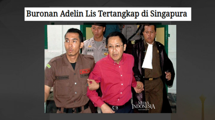 Langkah Pemulangan Buronan Adelin Lis dari Singapura
