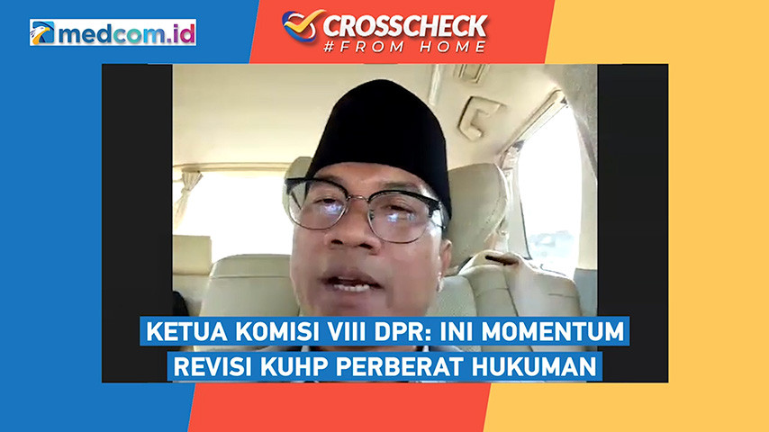 Ketua Komisi VIII DPR: Momentum Revisi KUHP Perberat Hukuman