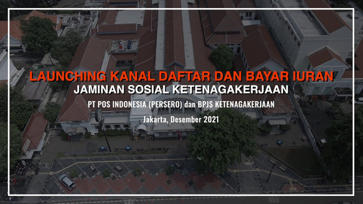 Launching Kanal Daftar & Bayar Iuran Jaminan Sosial Ketenagakerjaan Pos Indonesia - BPJS Ketenagakerjaan