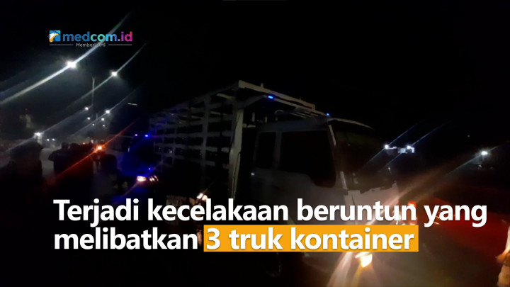 Sebanyak 3 Truk Kontainer Alami Kecelakaan Beruntun