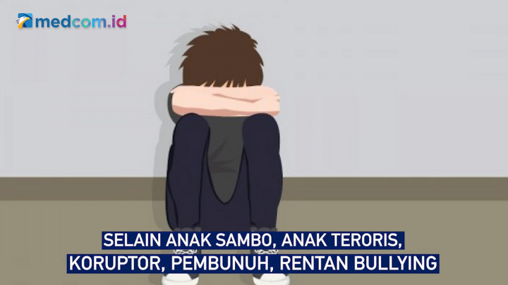 Selain Anak Ferdy Sambo, Anak Teroris, Koruptor hingga Pembunuh Rentan Bullying