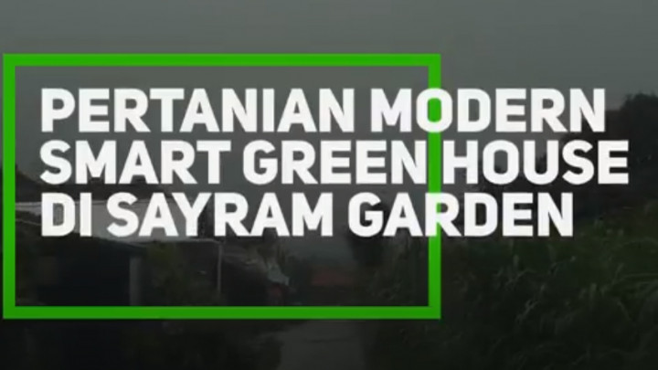 Pertanian Modern Smart Green House di Sayram Garden