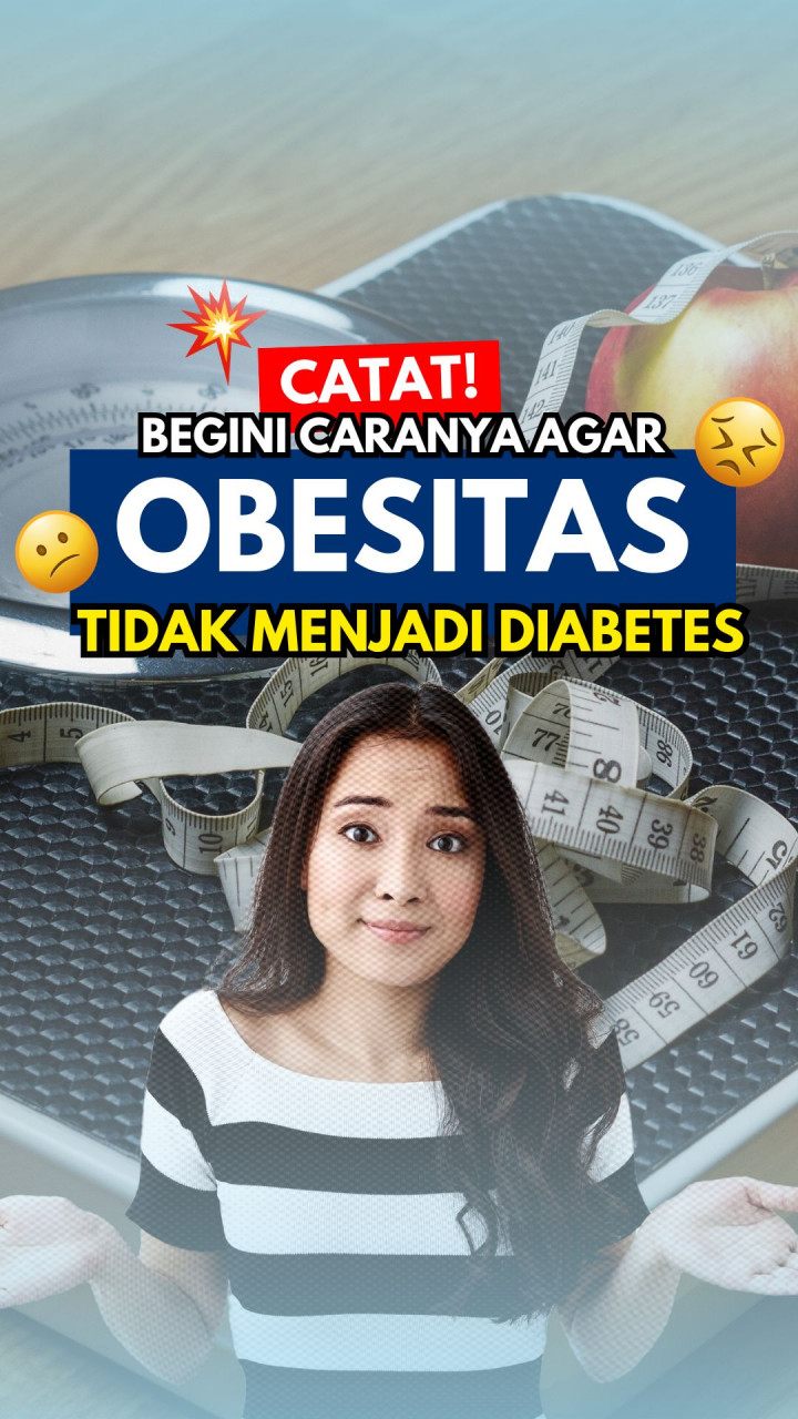 Catat! Begini 5 Cara agar Obesitas Tidak Menjadi Diabetes