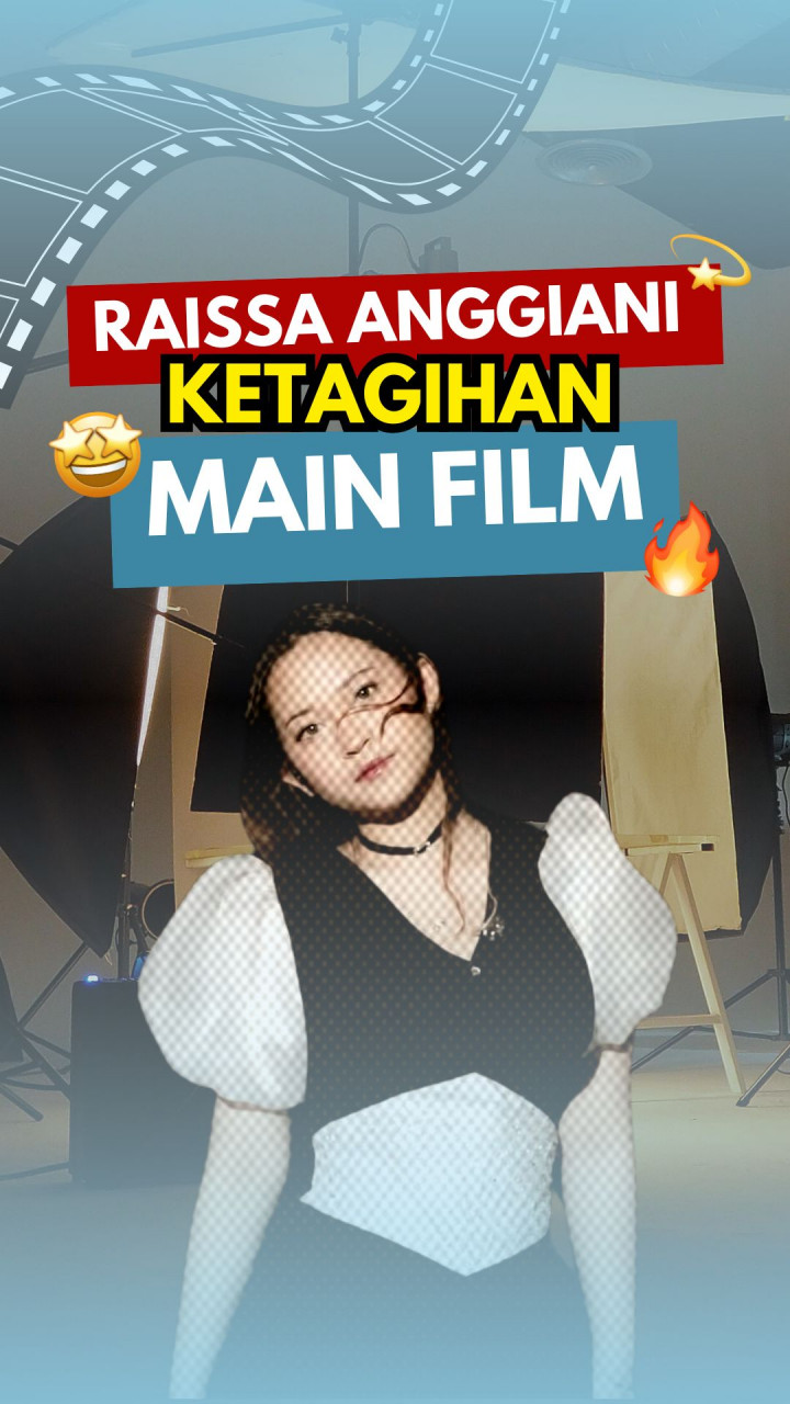 Raissa Anggiani Ketagihan Main Film