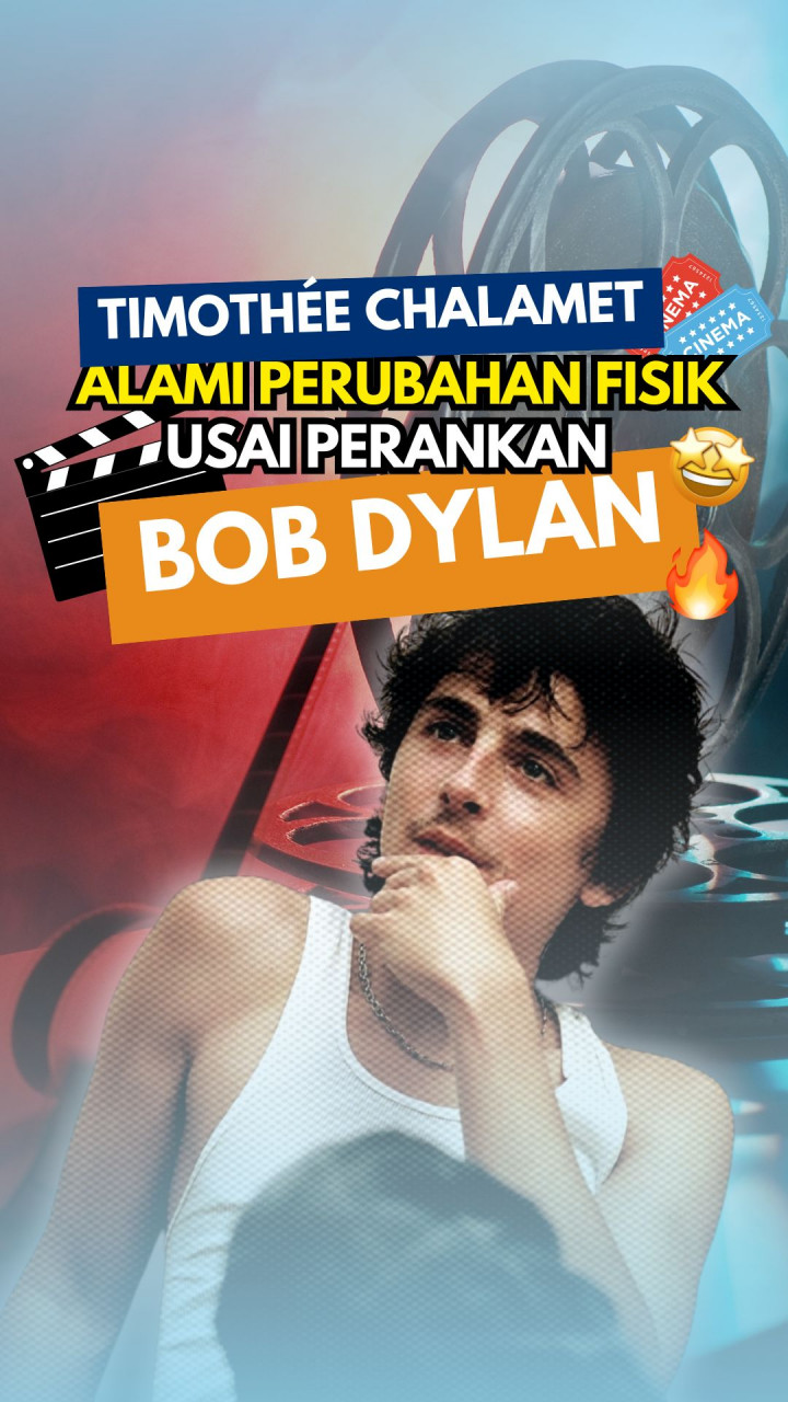 Timothée Chalamet Alami Perubahan Fisik Usai Perankan Bob Dylan