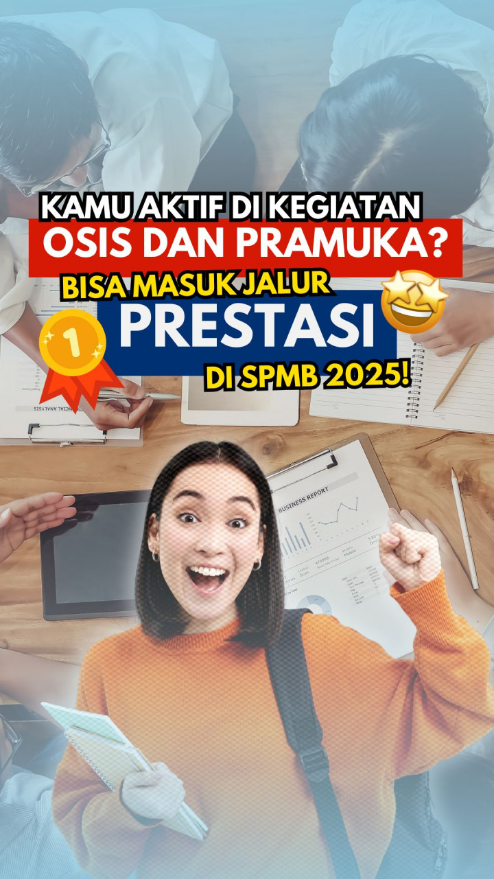 Kamu Aktif di Kegiatan OSIS dan Pramuka? Bisa Masuk Jalur Prestasi di SPMB 2025