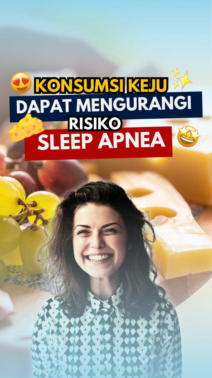 Konsumsi Keju Dapat Mengurangi Risiko Sleep Apnea