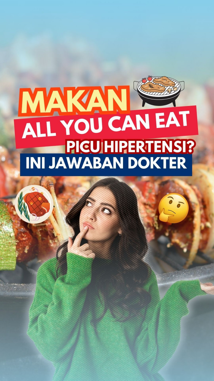 Makan All You Can Eat Picu Hipertensi? Ini Jawaban Dokter