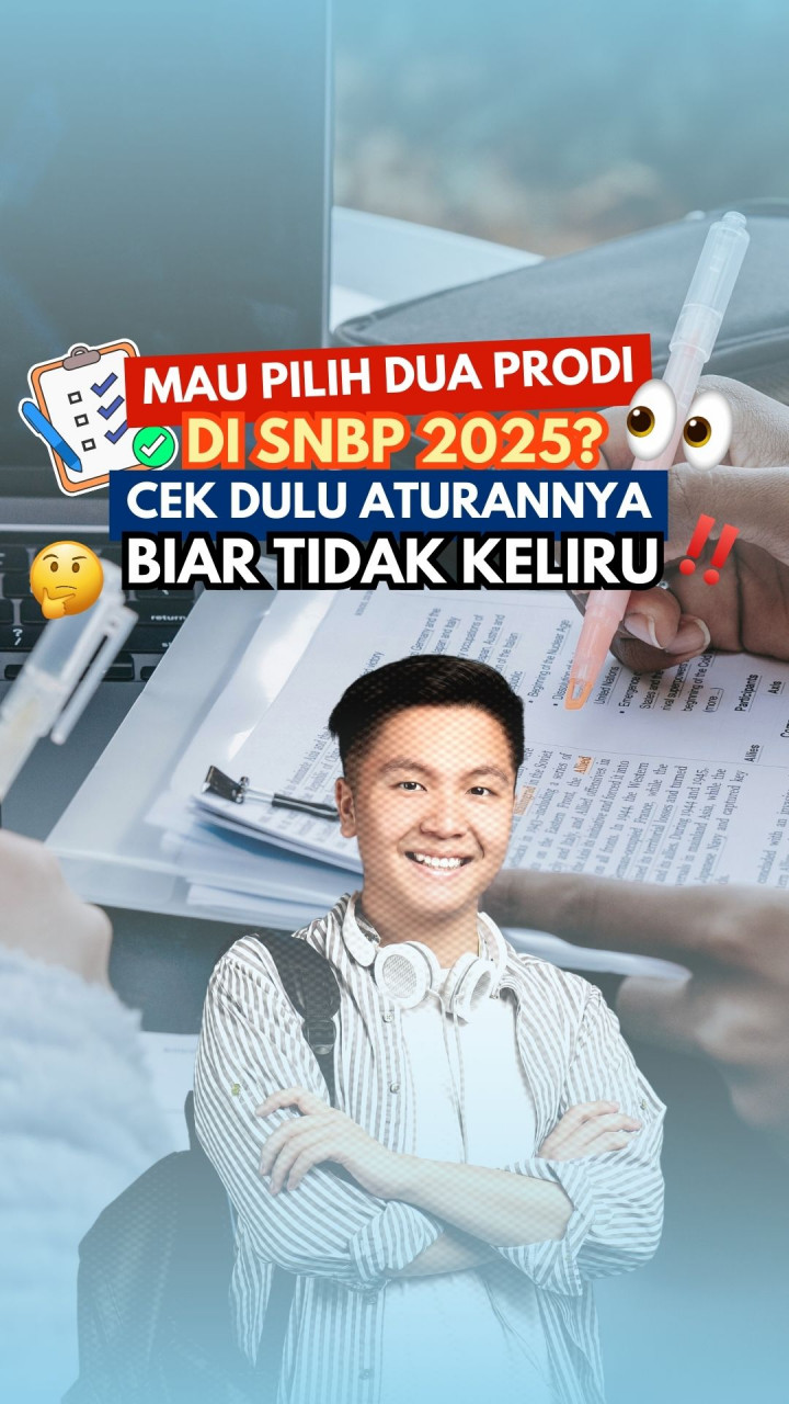 Mau Pilih Dua Prodi di SNBP 2025? Cek Dulu Aturannya Biar Tidak Keliru