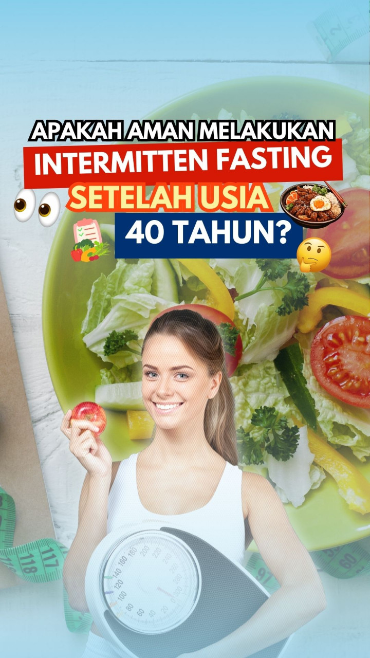 Apakah Aman Melakukan Intermitten Fasting setelah Usia 40?