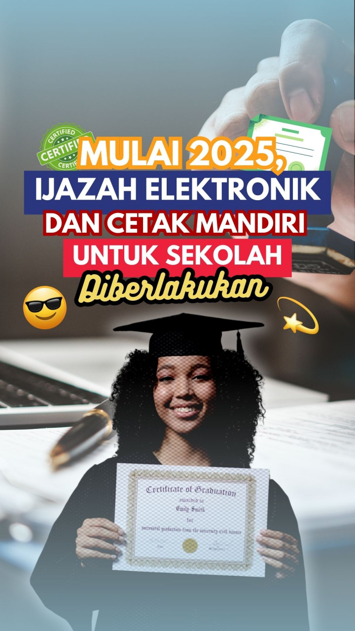 Mulai 2025, Ijazah Elektronik dan Cetak Mandiri untuk Sekolah Diberlakukan