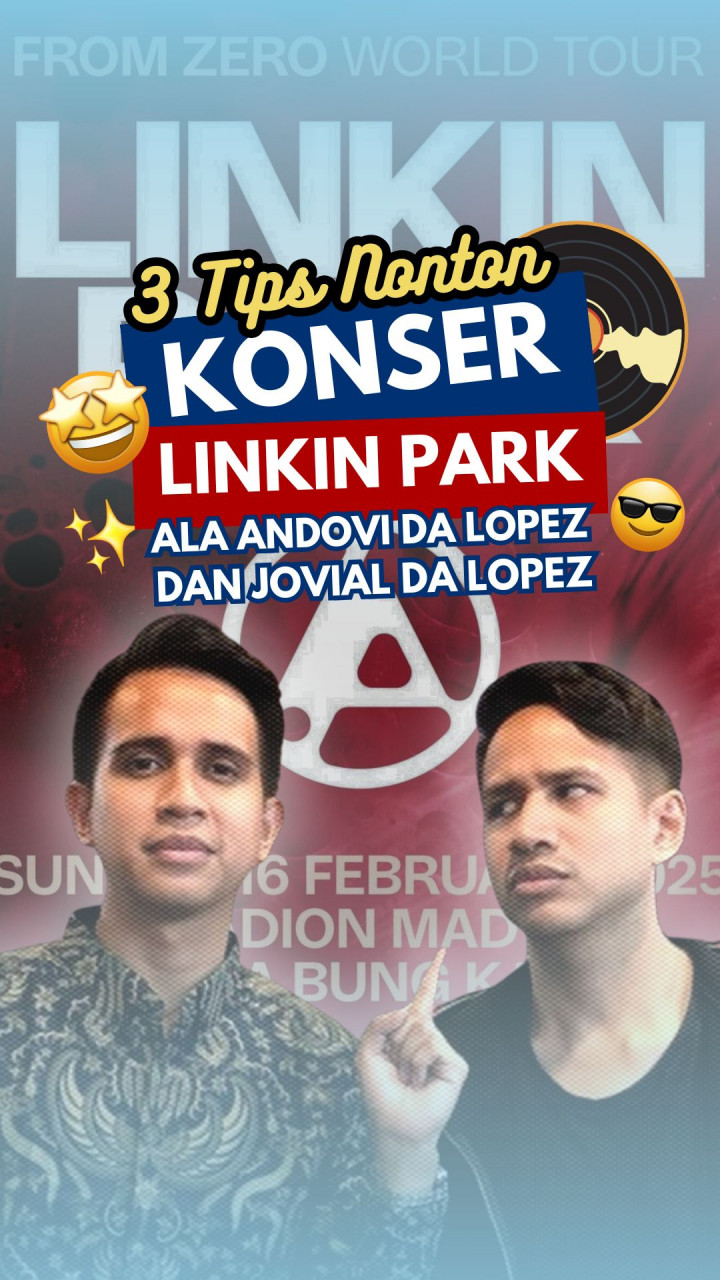 3 Tips Nonton Konser Linkin Park Ala Andovi Da Lopez dan Jovian Da Lopez
