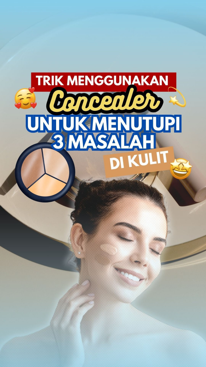 Trik Menggunakan Concealer untuk Menutupi 3 Masalah di Kulit