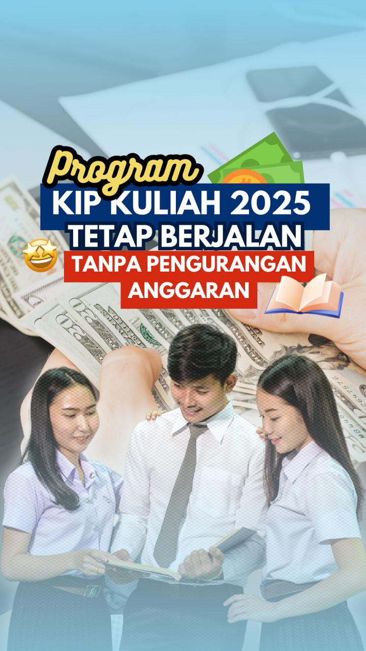 Program KIP Kuliah 2025 Tetap Berjalan Tanpa Pengurangan Anggaran