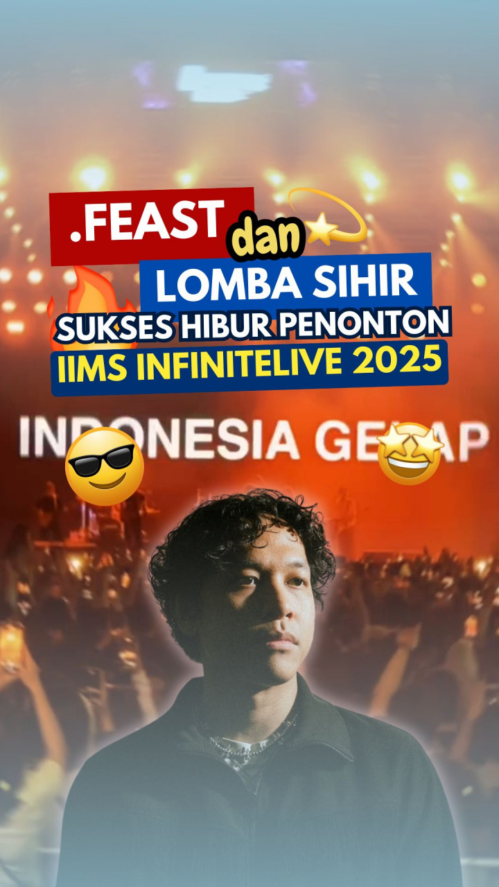 .Feast dan Lomba Sihir Sukses Hibur Penonton IIMS Infinite Live 2025