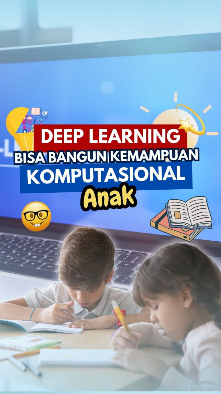 Deep Learning Bisa Bangun Kemampuan Komputasional Anak