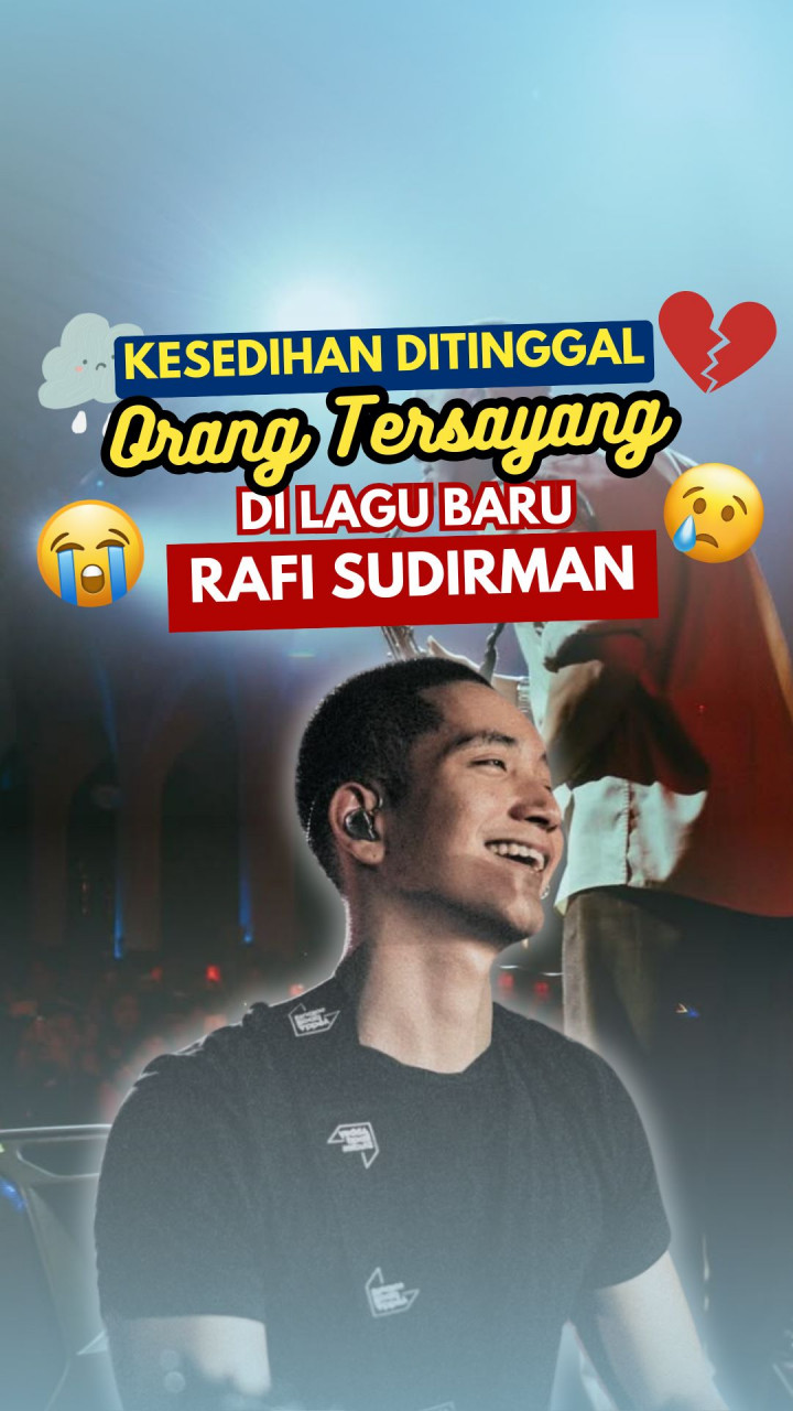 Kesedihan Ditinggal Orang Tersayang di Lagu Baru Rafi Sudirman