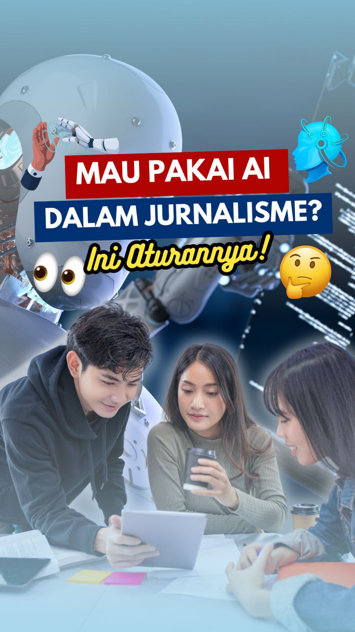 Mau Pakai AI dalam Jurnalisme? Ini Aturannya!