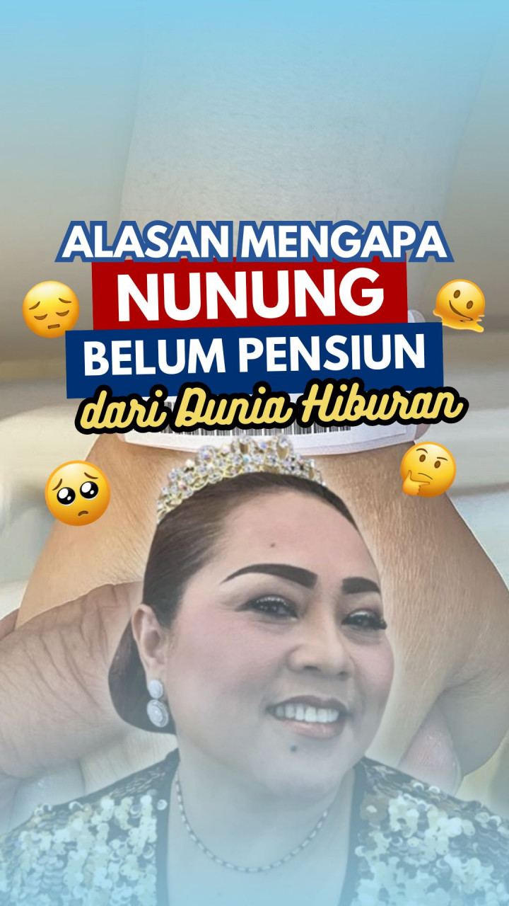 Alasan Mengapa Nunung Belum Pensiun dari Dunia Hiburan