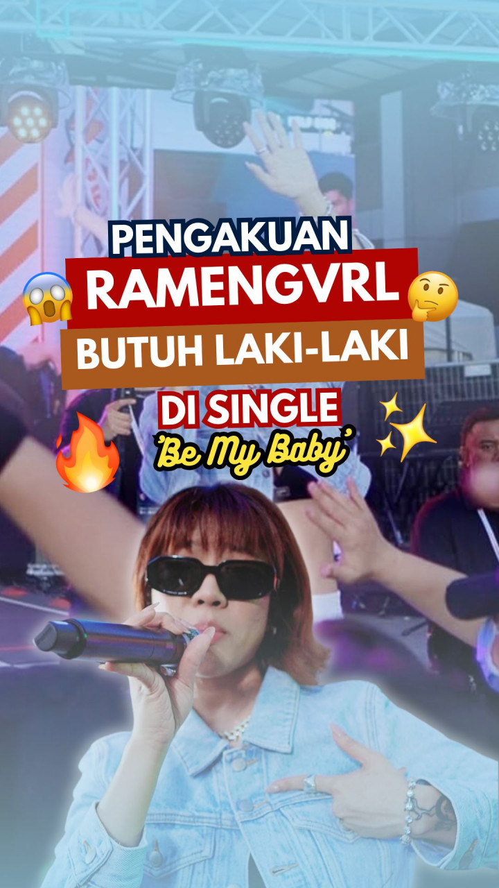 Pengakuan Ramengvrl Butuh Laki-Laki di Single 'Be My Baby'