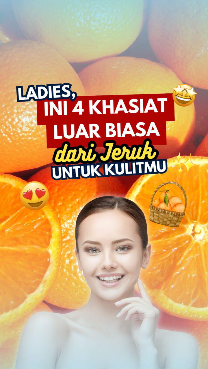 Ladies, Ini 4 Khasiat Luar Biasa dari Jeruk untuk Kulitmu!