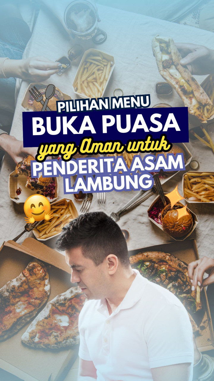 Pilihan Menu Buka Puasa yang Aman untuk Penderita Asam Lambung