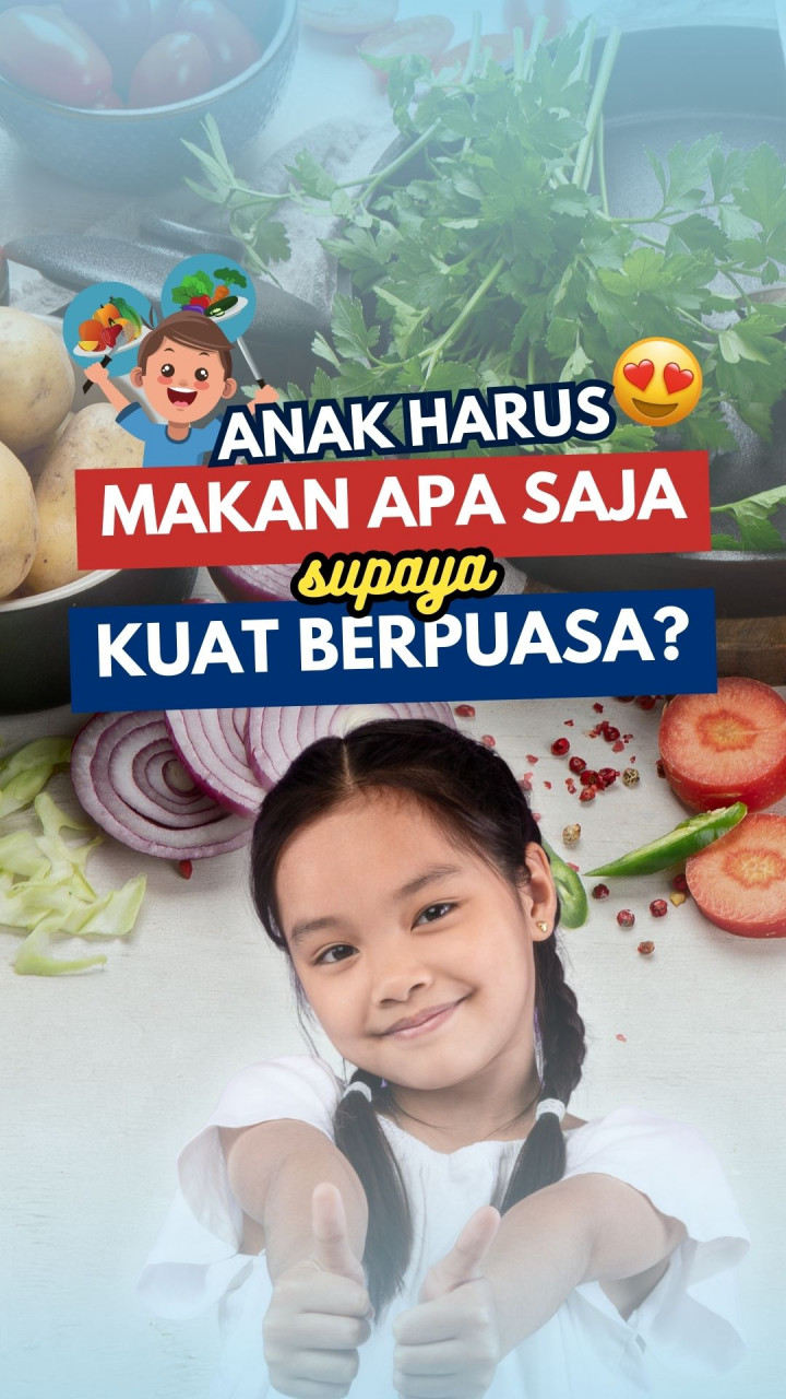Anak Harus Makan Apa Saja supaya Kuat Berpuasa?