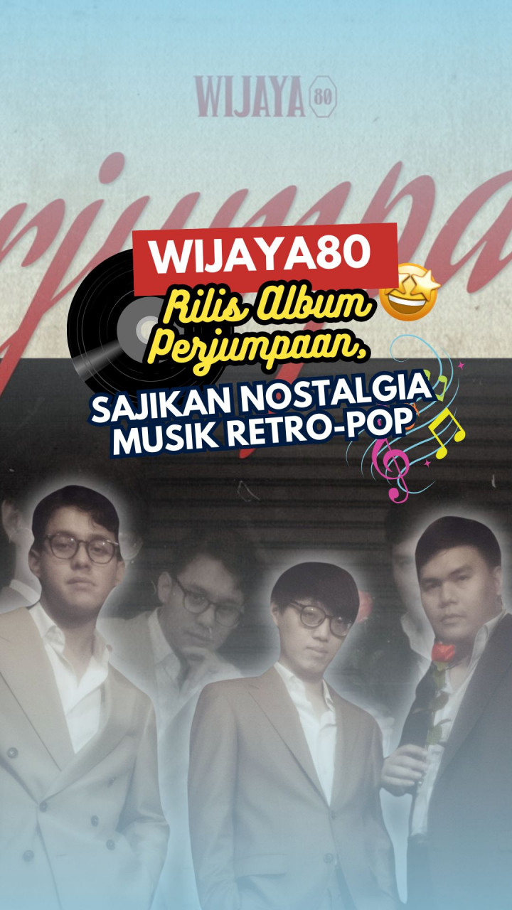 Wijaya80 Rilis Album Perjumpaan, Sajikan Nostalgia Musik Retro-Pop
