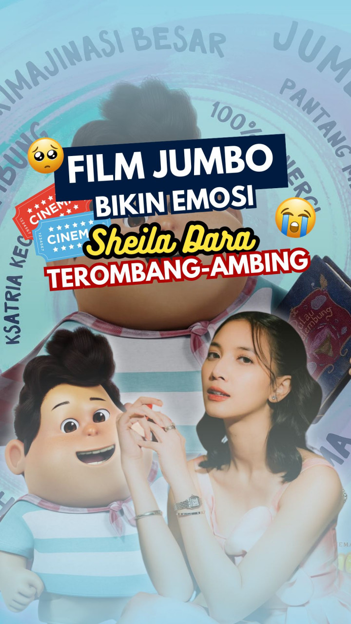 Film Jumbo Bikin Emosi Sheila Dara Terombang-ambing